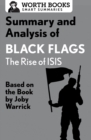 Image for Summary and analysis of Black flags: the rise of ISIS : based on the book by Joby Warrick.