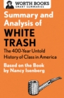 Image for Summary and analysis of White trash: the 400-year untold history of class in America