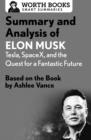 Image for Summary and analysis of Elon Musk: Tesla, SpaceX, and the quest for a fantastic future