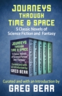 Image for Journeys through time &amp; space: 5 classic novels of science fiction and fantasy
