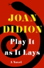 Image for Play it as it lays: a novel