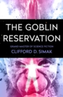 Image for The goblin reservation