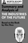Image for Summary and analysis of The industries of the future: based on the book by Alec Ross.