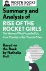 Image for Summary and analysis of Rise of the rocket girls: the women who propelled us, from missiles to the moon to Mars