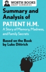 Image for Summary and analysis of Patient H.M.: a story of memory, madness, and family secrets