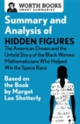Image for Summary and analysis of Hidden figures the American dream and the untold story of the black women mathematicians who helped win the space race