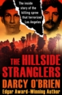Image for The Hillside Stranglers : The Inside Story of the Killing Spree That Terrorized Los Angeles