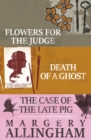 Image for Flowers for the Judge, Death of a Ghost, and The Case of the Late Pig
