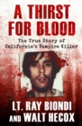 Image for A Thirst for Blood: The True Story of California&#39;s Vampire Killer