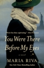 Image for You were there before my eyes: a novel