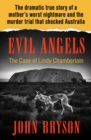 Image for Evil Angels : The Case of Lindy Chamberlain