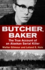 Image for Butcher, Baker : The True Account of an Alaskan Serial Killer