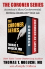 Image for The Coroner Series: America&#39;s Most Controversial Medical Examiner Tells All