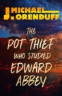 Image for The pot thief who studied Edward Abbey