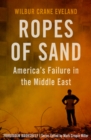 Image for Ropes of Sand: America&#39;s Failure in the Middle East : 26