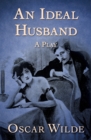 Image for An ideal husband: a play