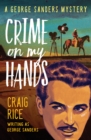 Image for Crime on My Hands: A George Sanders Mystery