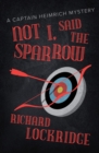 Image for Not I, Said the Sparrow