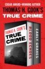 Image for Thomas H. Cook&#39;s True Crime: Blood Echoes and Early Graves