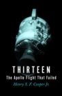 Image for Thirteen : The Apollo Flight That Failed