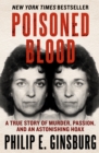 Image for Poisoned Blood: A True Story of Murder, Passion, and an Astonishing Hoax