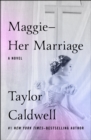 Image for Maggie, her marriage: a novel