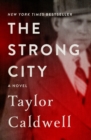Image for The strong city: a novel