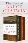 Image for The Best of Bruce Chatwin: On the Black Hill and The Songlines