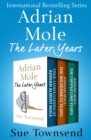 Image for Adrian Mole, The Later Years: True Confessions of Adrian Albert Mole, Adrian Mole: The Wilderness Years, and Adrian Mole: The Cappuccino Years