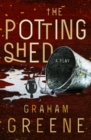 Image for The Potting Shed: A Play