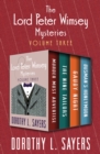 Image for The Lord Peter Wimsey Mysteries Volume Three: Murder Must Advertise, The Nine Tailors, Gaudy Night, and Busman&#39;s Honeymoon