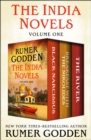 Image for The India Novels Volume One: Black Narcissus, Breakfast with the Nikolides, and The River