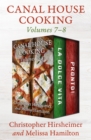 Image for Canal House Cooking Volumes 7-8: La Dolce Vita and Pronto!
