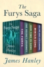 Image for The Furys Saga: The Furys, The Secret Journey, Our Time Is Gone, Winter Song, and An End and a Beginning