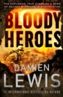 Image for Bloody Heroes: The Explosive True Story of a Band of Secret Warriors in Afghanistan