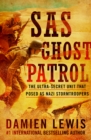 Image for SAS Ghost Patrol: The Ultra-Secret Unit That Posed as Nazi Stormtroopers
