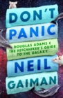 Image for Don&#39;t panic: Douglas Adams &amp; The hitchhiker&#39;s guide to the galaxy