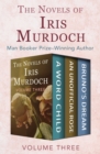 Image for The Novels of Iris Murdoch Volume Three: A Word Child, An Unofficial Rose, and Bruno&#39;s Dream