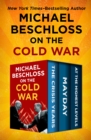 Image for Michael Beschloss on the Cold War: The Crisis Years, Mayday, and At the Highest Levels