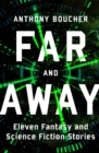 Image for Far and Away: Eleven Fantasy and Science Fiction Stories