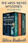 Image for The Miss Silver Mysteries Volume Five: The Case of William Smith, Eternity Ring, and The Catherine Wheel