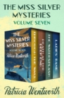 Image for The Miss Silver Mysteries Volume Seven: Through the Wall, Death at the Deep End, The Watersplash, and Ladies&#39; Bane