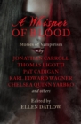 Image for A Whisper of Blood: Stories of Vampirism