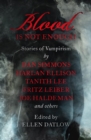 Image for Blood Is Not Enough: Stories of Vampirism
