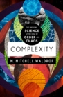 Image for Complexity: The Emerging Science at the Edge of Order and Chaos