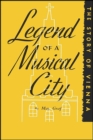 Image for Legend of a Musical City: The Story of Vienna