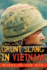 Image for Grunt Slang in Vietnam: Words of the War