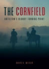 Image for Cornfield: Antietam&#39;s Bloody Turning Point