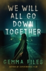 Image for We Will All Go Down Together