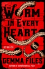 Image for The Worm in Every Heart: Stories